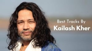 Read more about the article 15 Best Kailash Kher Songs: Feel the Melodious Bliss